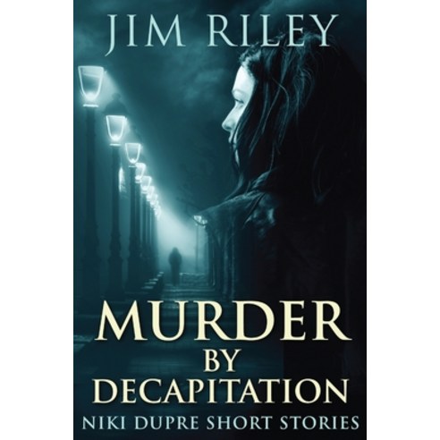 (영문도서) Murder By Decapitation Paperback, Next Chapter, English, 9784867529058