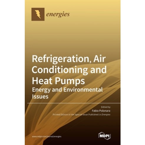 Refrigeration Air Conditioning and Heat Pumps: Energy and Environmental Issues Hardcover, Mdpi AG, English, 9783039438235