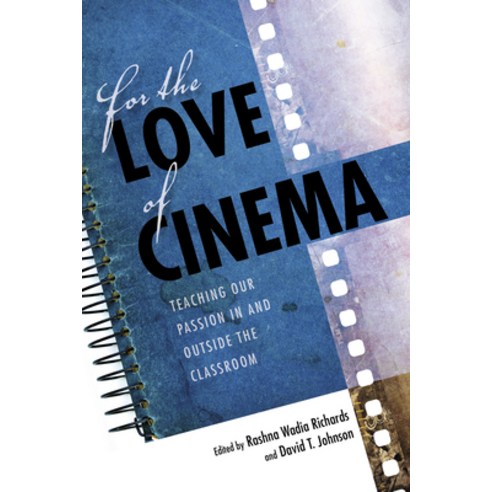 (영문도서) For the Love of Cinema: Teaching Our Passion in and Outside the Classroom Paperback, Indiana University Press, English, 9780253029959