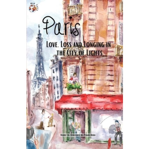(영문도서) Paris: Love Loss and Longing in the City of Lights Paperback, Red Penguin Books, English, 9781637774885