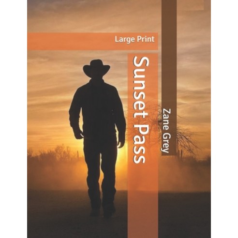 Sunset Pass: Large Print Paperback, Independently Published