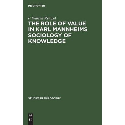 (영문도서) The role of value in Karl Mannheims sociology of knowledge Hardcover, Walter de Gruyter, English, 9783111271255