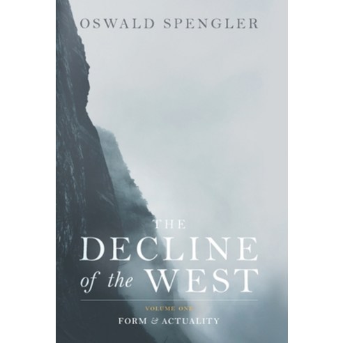 (영문도서) The Decline of the West: Form and Actuality Hardcover, Arktos Media Ltd, English, 9781912975617