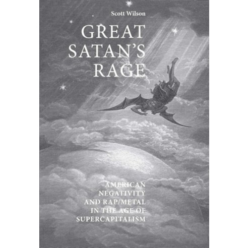 (영문도서) Great Satan''s Rage CB: American Negativity and Rap/Metal in the Age of Supercapitalism Hardcover, Manchester University Press, English, 9780719074639