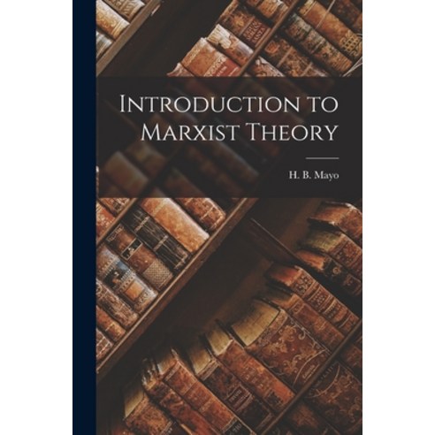 (영문도서) Introduction to Marxist Theory Paperback, Hassell Street Press, English, 9781013672903