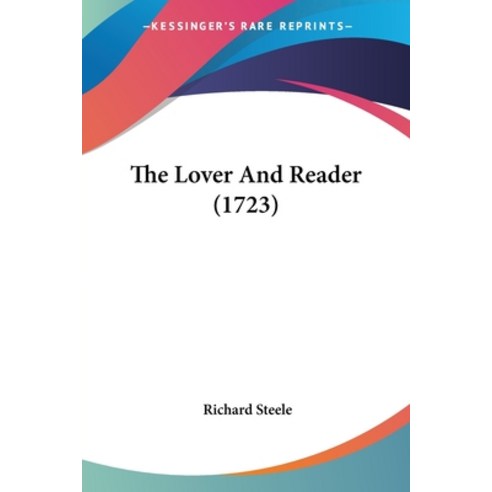 (영문도서) The Lover And Reader (1723) Paperback, Kessinger Publishing, English, 9781104918002