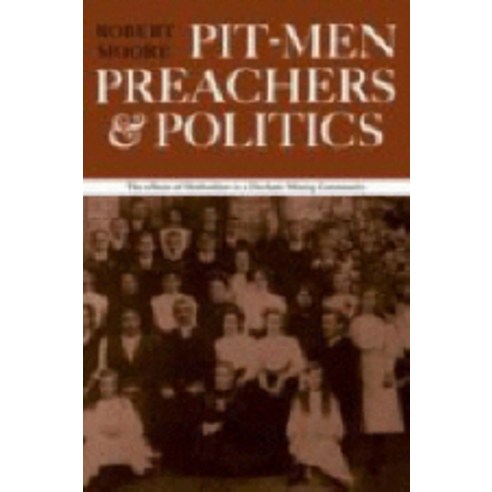 Pitmen Preachers and Politics, Cambridge University Press