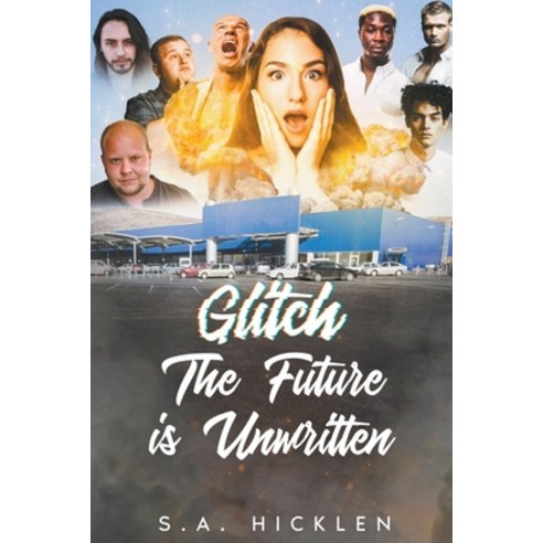 (영문도서) Glitch: The Future is Unwritten Paperback, S. A. Hicklen, English, 9798215369203