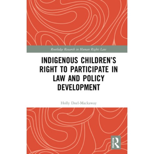 Indigenous Children''s Right to Participate in Law and Policy Development Hardcover, Routledge, English, 9781138564664
