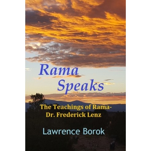 (영문도서) Rama Speaks: The Teachings of Rama-Dr. Frederick Lenz Paperback, Lawrence S. Borok, English, 9798985284713