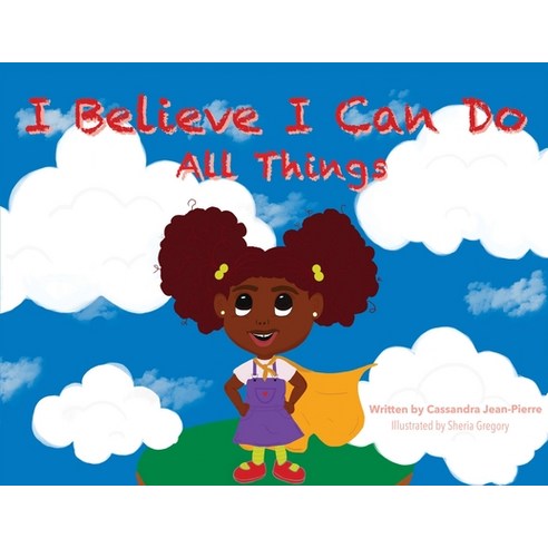 (영문도서) I Believe I Can Do All Things Paperback, Cassandra Jean-Pierre, English, 9780998994345