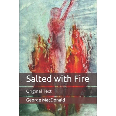 Salted with Fire: Original Text Paperback, Independently Published