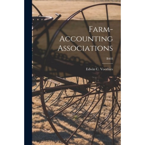 (영문도서) Farm-accounting Associations; B403 Paperback, Hassell Street Press, English, 9781014138200