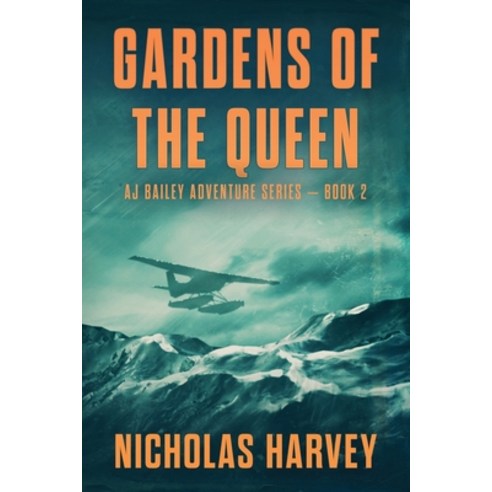 Gardens of the Queen: AJ Bailey Adventure Series - Book Two Paperback, Independently Published, English, 9781082763458