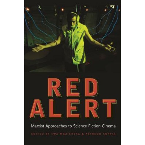 Red Alert: Marxist Approaches to Science Fiction Cinema Paperback, Wayne State University Press