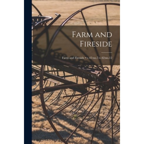 (영문도서) Farm and Fireside; v.42: no.7-v.42: no.12 Paperback, Legare Street Press, English, 9781015036819