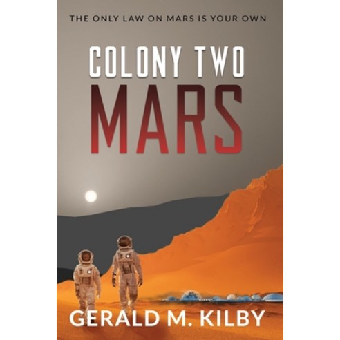 Colony Two Mars Paperback, Gerald M. Kilby