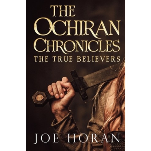 The Ochiran Chronicles: The True Believers Paperback, Olympia Publishers