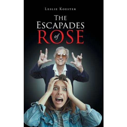 (영문도서) The Escapades of Rose Hardcover, Newman Springs Publishing, ..., English, 9781636925691