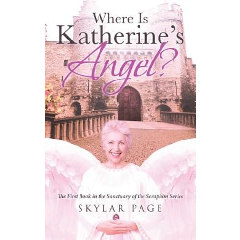 Where Is Katherine''s Angel? Hardcover, Christian Faith Publishing, Inc