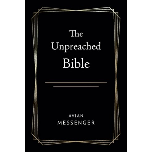 (영문도서) The Unpreached Bible Paperback, Bookbaby, English, 9781667812236