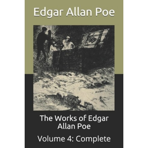 The Works of Edgar Allan Poe: Volume 4: Complete Paperback, Independently Published, English, 9798707890499