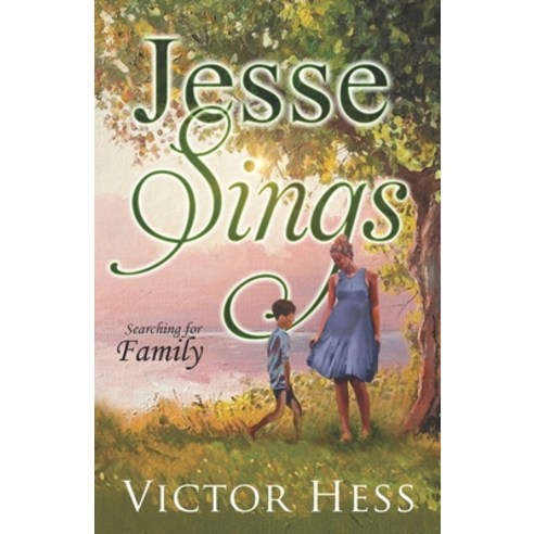 Jesse Sings: Searching for Family Paperback, Victor Hess, English, 9780999564004