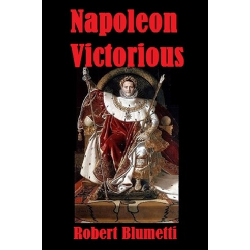 Napoleon Victorious Paperback, Lulu.com