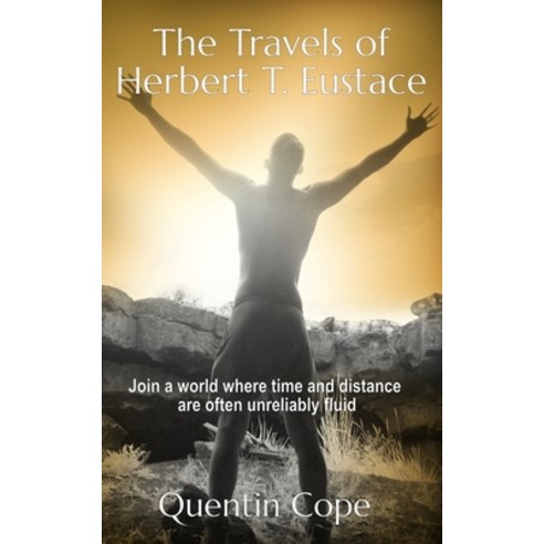 The Travels of Herbert T. Eustace Paperback, Independently Published, English, 9781658549578