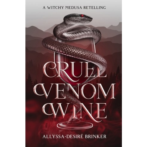 (영문도서) Cruel Venom Wine (Gorgon Sisters Book 1): A witchy Medusa Retelling Paperback, Independently Published, English, 9798437330630