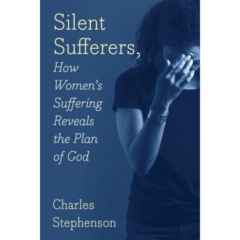 Silent Sufferers: How Women''s Suffering Reveals The Plan God Paperback, Outskirts Press