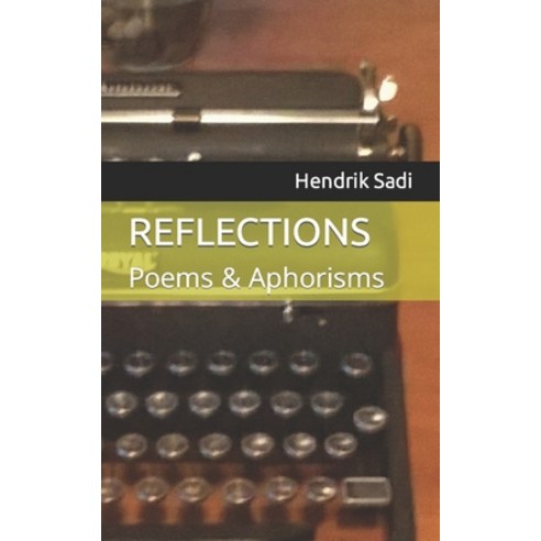 (영문도서) Reflections: Poems & Aphorisms Paperback, Independently Published, English, 9798649795364