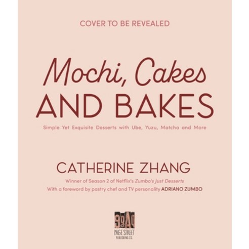 (영문도서) Mochi Cakes and Bakes: Simple Yet Exquisite Desserts with Mochi Yuzu Matcha and More Paperback, Page Street Publishing, English, 9781645676362