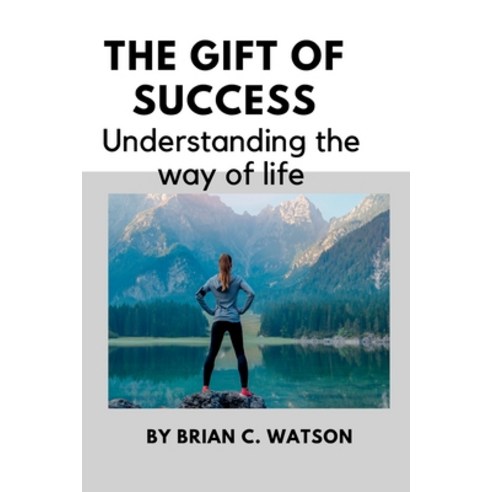 (영문도서) The gift of success: Understanding the way of life Paperback, Independently Published, English, 9798355343224