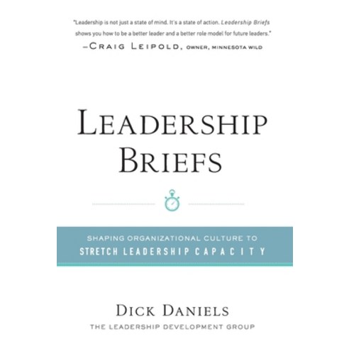 (영문도서) Leadership Briefs: Shaping Organization Culture to Stretch Leadership Capacity Hardcover, Leadership Development Group, English, 9780692211984