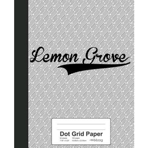 (영문도서) Dot Grid Paper: LEMON GROVE Notebook Paperback, Independently Published, English, 9781080435593