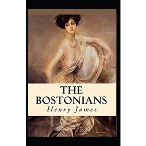 The Bostonians Annotated Paperback, Independently Published, English, 9798709136373