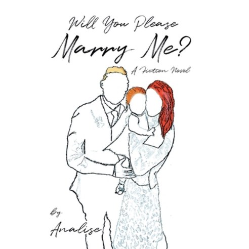 (영문도서) Will You Please Marry Me?: A Fiction Novel Hardcover, Milton & Hugo LLC, English, 9798892851251