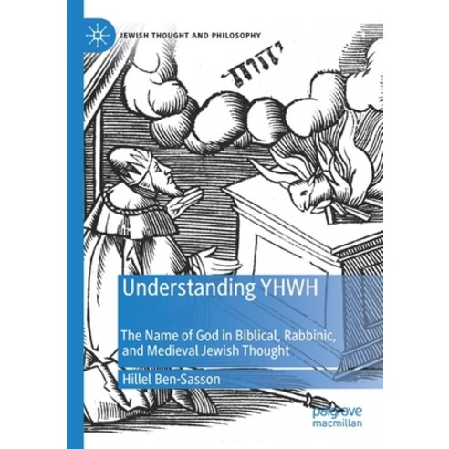 Understanding Yhwh: The Name of God in Biblical Rabbinic and Medieval Jewish Thought Paperback, Palgrave MacMillan, English, 9783030323141