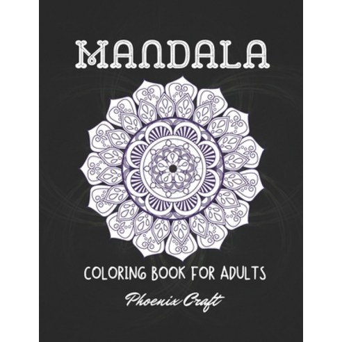 Mandala Coloring Book For Adults: 50 Beautiful Mandalas for Stress Relief and Relaxation Paperback, Independently Published, English, 9798557719292