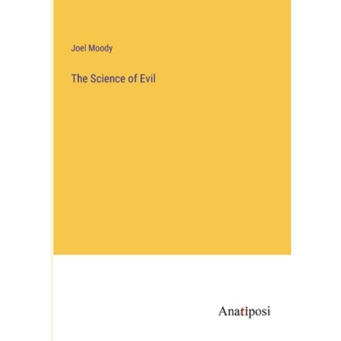 (영문도서) The Science of Evil Paperback, Anatiposi Verlag, English, 9783382123581