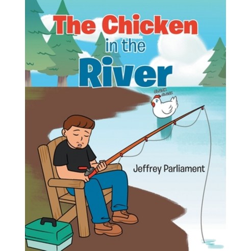(영문도서) The Chicken in the River Paperback, Christian Faith Publishing,..., English, 9781098097547
