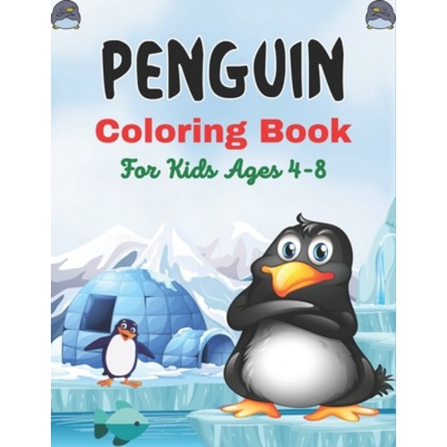 (영문도서) PENGUIN Coloring Book For Kids Ages 4-8: Super Fun Seabirds Penguins Coloring Book for Kids (Best gi... Paperback, Independently Published, English, 9798573319902