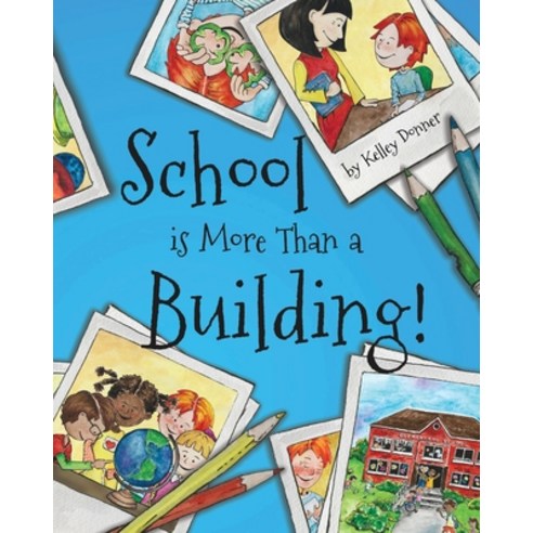 (영문도서) School is More Than a Building Paperback, Kelley Donner, English, 9781955698993