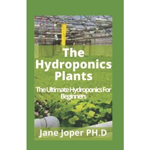 The H&#1091;dr&#1086;&#1088;&#1086;n&#1110;&#1089;&#1109; Plants: The Ultimate H&#1091;dr&#1086;&#10... Paperback, Independently Published, English, 9798744688165