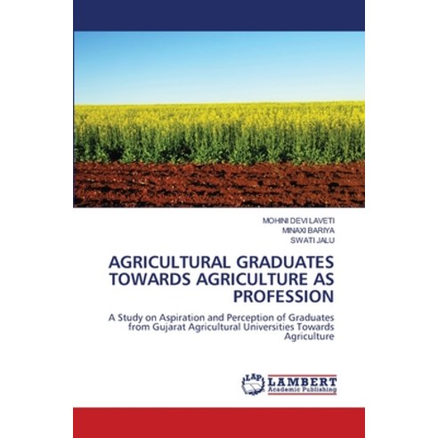(영문도서) Agricultural Graduates Towards Agriculture as Profession Paperback, LAP Lambert Academic Publis..., English, 9786207455898