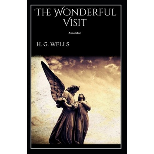 The Wonderful Visit Annotated Paperback, Independently Published