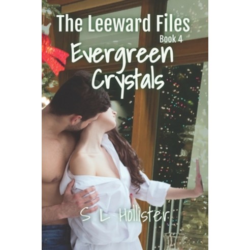 Evergreen Crystals: #4 of the Leeward Files Paperback, Independently Published, English, 9781700712011