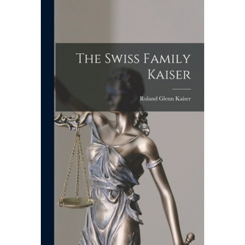 (영문도서) The Swiss Family Kaiser Paperback, Hassell Street Press, English, 9781014758811