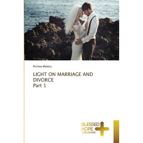 (영문도서) LIGHT ON MARRIAGE AND DIVORCE Part 1 Paperback, Blessed Hope Publishing, English, 9786137984963